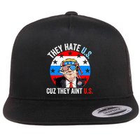 They Hate Us Cuz They Aint Us Funny 4th Of July USA Flag Flat Bill Trucker Hat