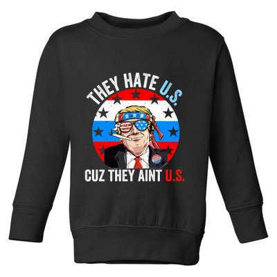 They Hate Us Cuz They Aint Us Funny 4th Of July USA Flag Toddler Sweatshirt