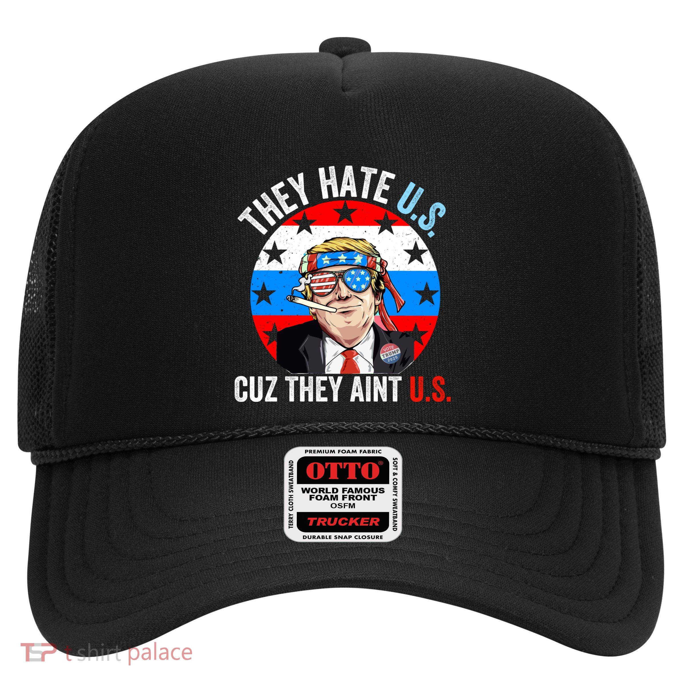 They Hate Us Cuz They Aint Us Funny 4th Of July USA Flag Trucker Hat