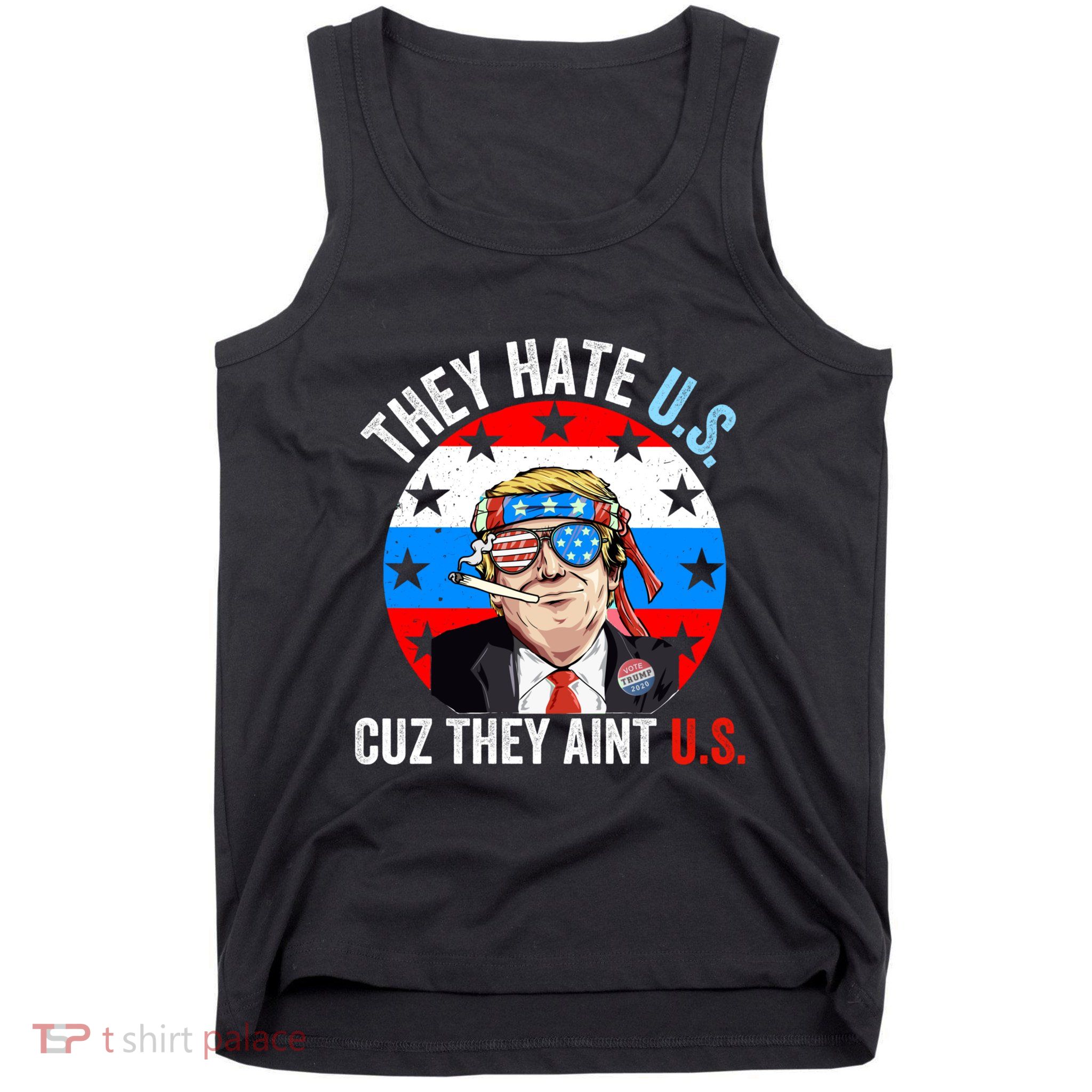 They Hate Us Cuz They Aint Us Funny 4th Of July USA Flag Tank Top