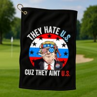 They Hate Us Cuz They Aint Us Funny 4th Of July USA Flag Golf Towel