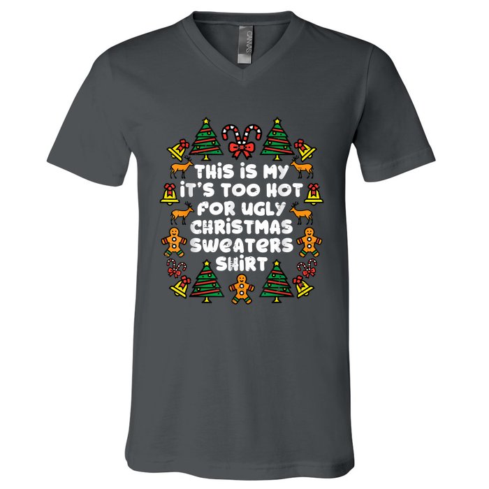 Too Hot Ugly Christmas Sweaters Funny Xmas Family V-Neck T-Shirt