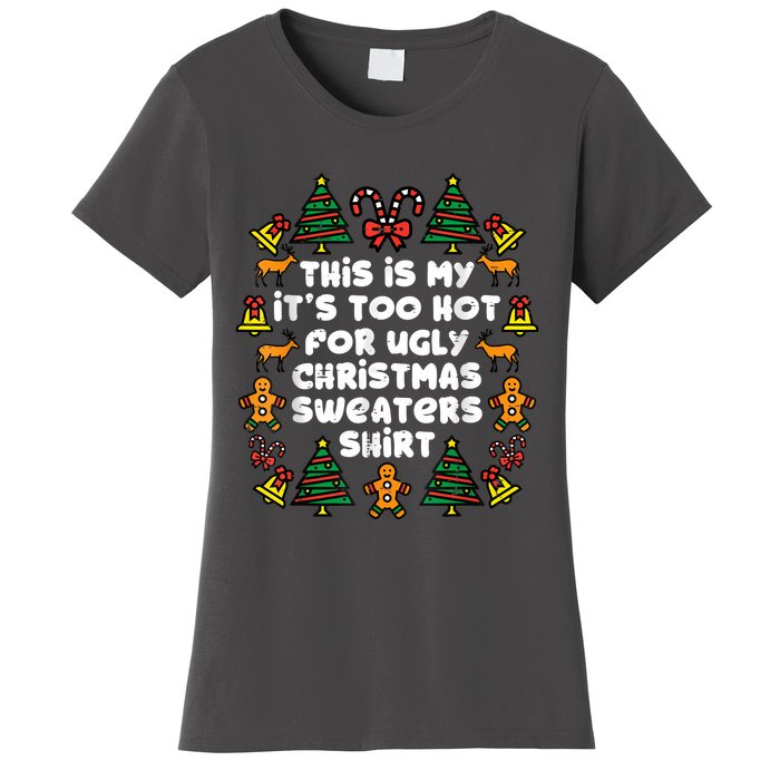 Too Hot Ugly Christmas Sweaters Funny Xmas Family Women's T-Shirt