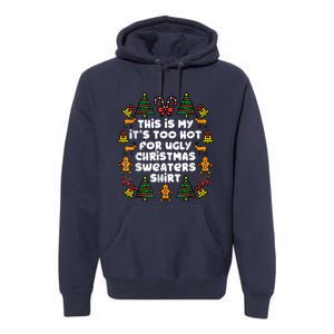 Too Hot Ugly Christmas Sweaters Funny Xmas Family Premium Hoodie