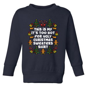 Too Hot Ugly Christmas Sweaters Funny Xmas Family Toddler Sweatshirt