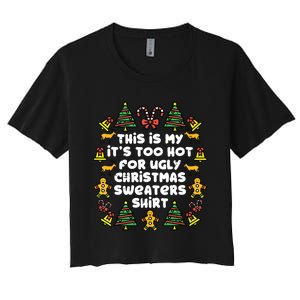 Too Hot Ugly Christmas Sweaters Funny Xmas Family Women's Crop Top Tee