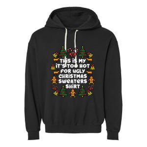 Too Hot Ugly Christmas Sweaters Funny Xmas Family Garment-Dyed Fleece Hoodie