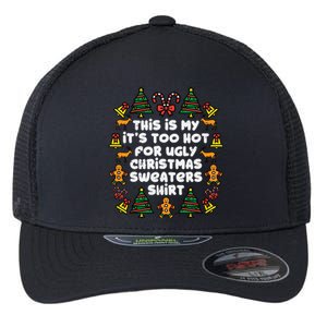 Too Hot Ugly Christmas Sweaters Funny Xmas Family Flexfit Unipanel Trucker Cap