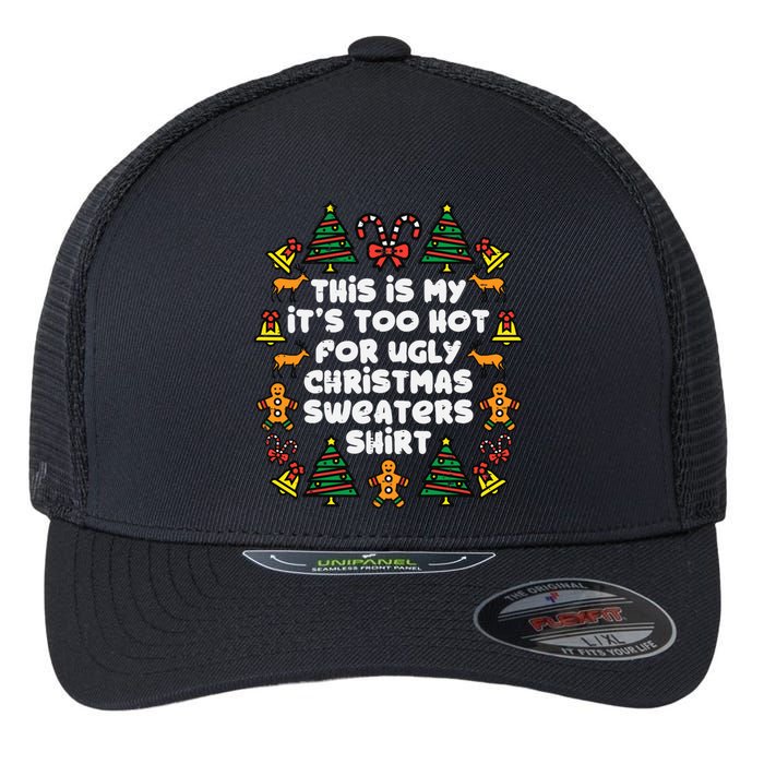 Too Hot Ugly Christmas Sweaters Funny Xmas Family Flexfit Unipanel Trucker Cap