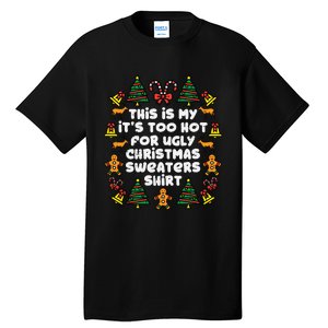 Too Hot Ugly Christmas Sweaters Funny Xmas Family Tall T-Shirt