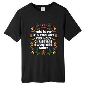 Too Hot Ugly Christmas Sweaters Funny Xmas Family Tall Fusion ChromaSoft Performance T-Shirt