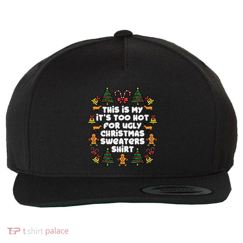 Too Hot Ugly Christmas Sweaters Funny Xmas Family Wool Snapback Cap