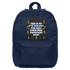 Too Hot Ugly Christmas Sweaters Funny Xmas Women Family 16 in Basic Backpack