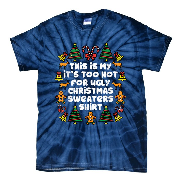 Too Hot Ugly Christmas Sweaters Funny Xmas Women Family Tie-Dye T-Shirt