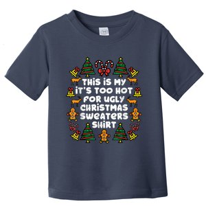 Too Hot Ugly Christmas Sweaters Funny Xmas Women Family Toddler T-Shirt