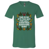 Too Hot Ugly Christmas Sweaters Funny Xmas V-Neck T-Shirt