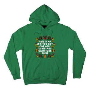 Too Hot Ugly Christmas Sweaters Funny Xmas Tall Hoodie