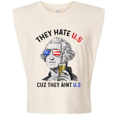 They Hate Us Cuz They Aint Us Funny 4th Of July Garment-Dyed Women's Muscle Tee