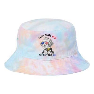 They Hate Us Cuz They Aint Us Funny 4th Of July Tie Dye Newport Bucket Hat