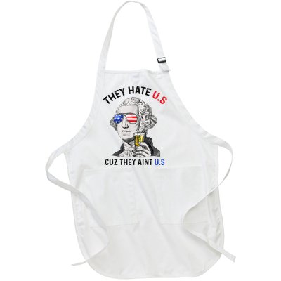 They Hate Us Cuz They Aint Us Funny 4th Of July Full-Length Apron With Pockets