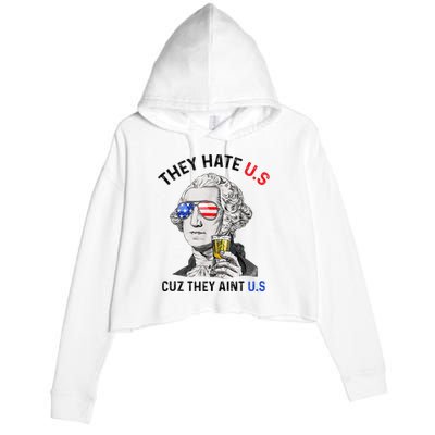 They Hate Us Cuz They Aint Us Funny 4th Of July Crop Fleece Hoodie