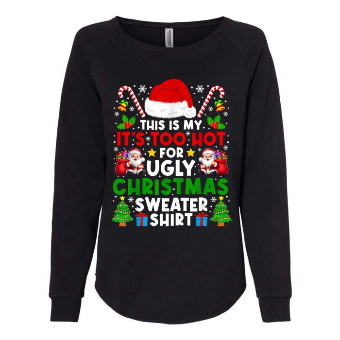 Too Hot Ugly Christmas Sweaters Family Xmas Pajamas Holiday Womens California Wash Sweatshirt