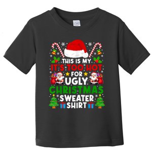 Too Hot Ugly Christmas Sweaters Family Xmas Pajamas Holiday Toddler T-Shirt