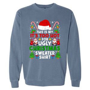 Too Hot Ugly Christmas Sweaters Family Xmas Pajamas Holiday Garment-Dyed Sweatshirt