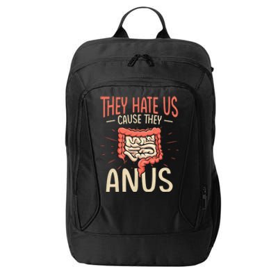 They Hate Us Cause They Anus Gastroenterology Nurse Endoscopy Colonoscopy City Backpack