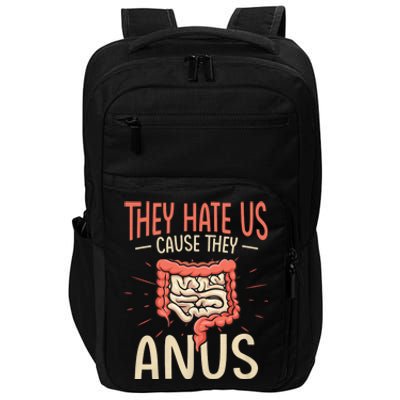 They Hate Us Cause They Anus Gastroenterology Nurse Endoscopy Colonoscopy Impact Tech Backpack