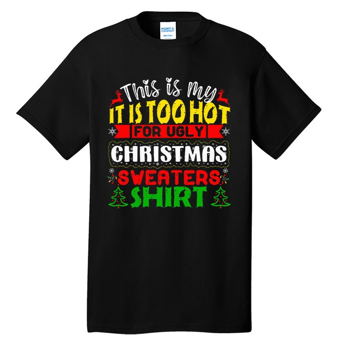 TOO HOT UGLY Christmas Sweaters Funny Xmas  Tall T-Shirt