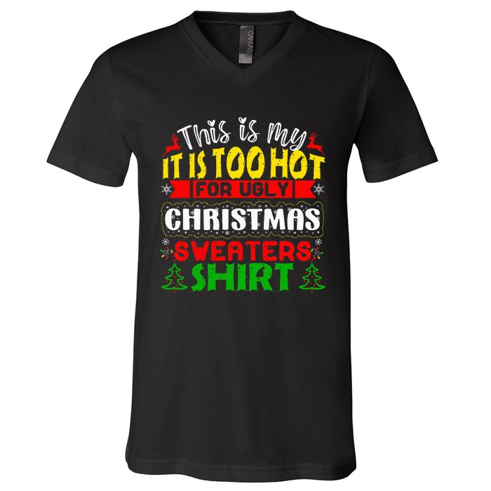 TOO HOT UGLY Christmas Sweaters Funny Xmas  V-Neck T-Shirt