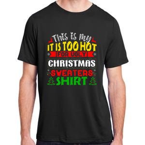 TOO HOT UGLY Christmas Sweaters Funny Xmas  Adult ChromaSoft Performance T-Shirt