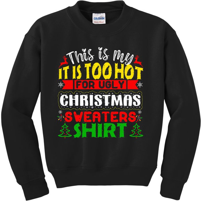 TOO HOT UGLY Christmas Sweaters Funny Xmas  Kids Sweatshirt