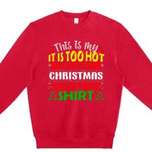 TOO HOT UGLY Christmas Sweaters Funny Xmas  Premium Crewneck Sweatshirt