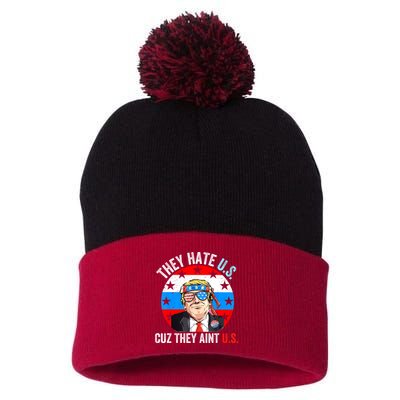 They Hate Us Cuz They Aint Us Funny 4th Of July USA Pom Pom 12in Knit Beanie