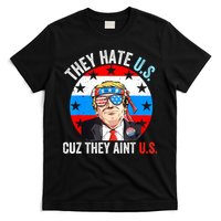 They Hate Us Cuz They Aint Us Funny 4th Of July USA T-Shirt