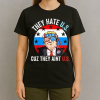 They Hate Us Cuz They Aint Us Funny 4th Of July USA T-Shirt