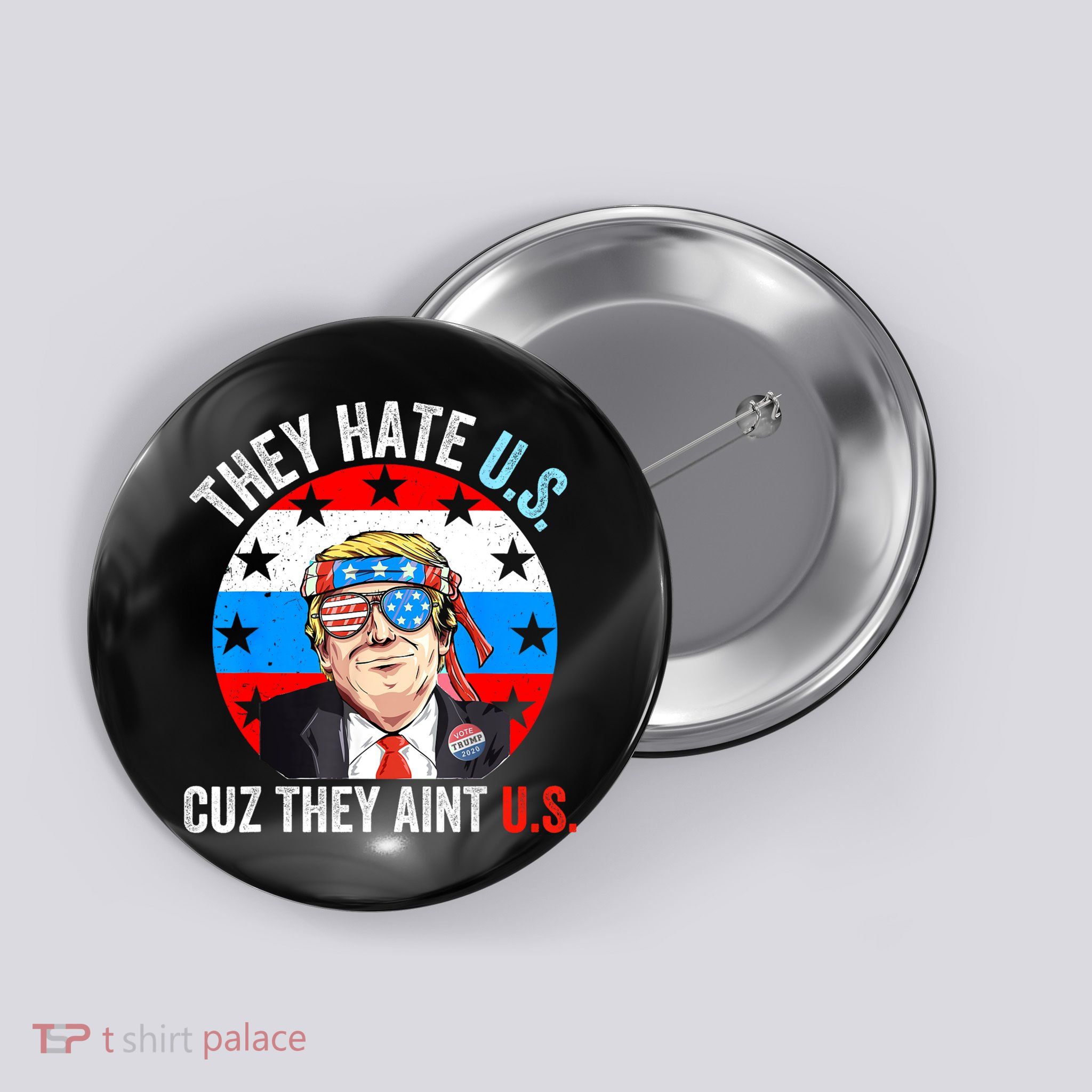 They Hate Us Cuz They Aint Us Funny 4th Of July USA Button