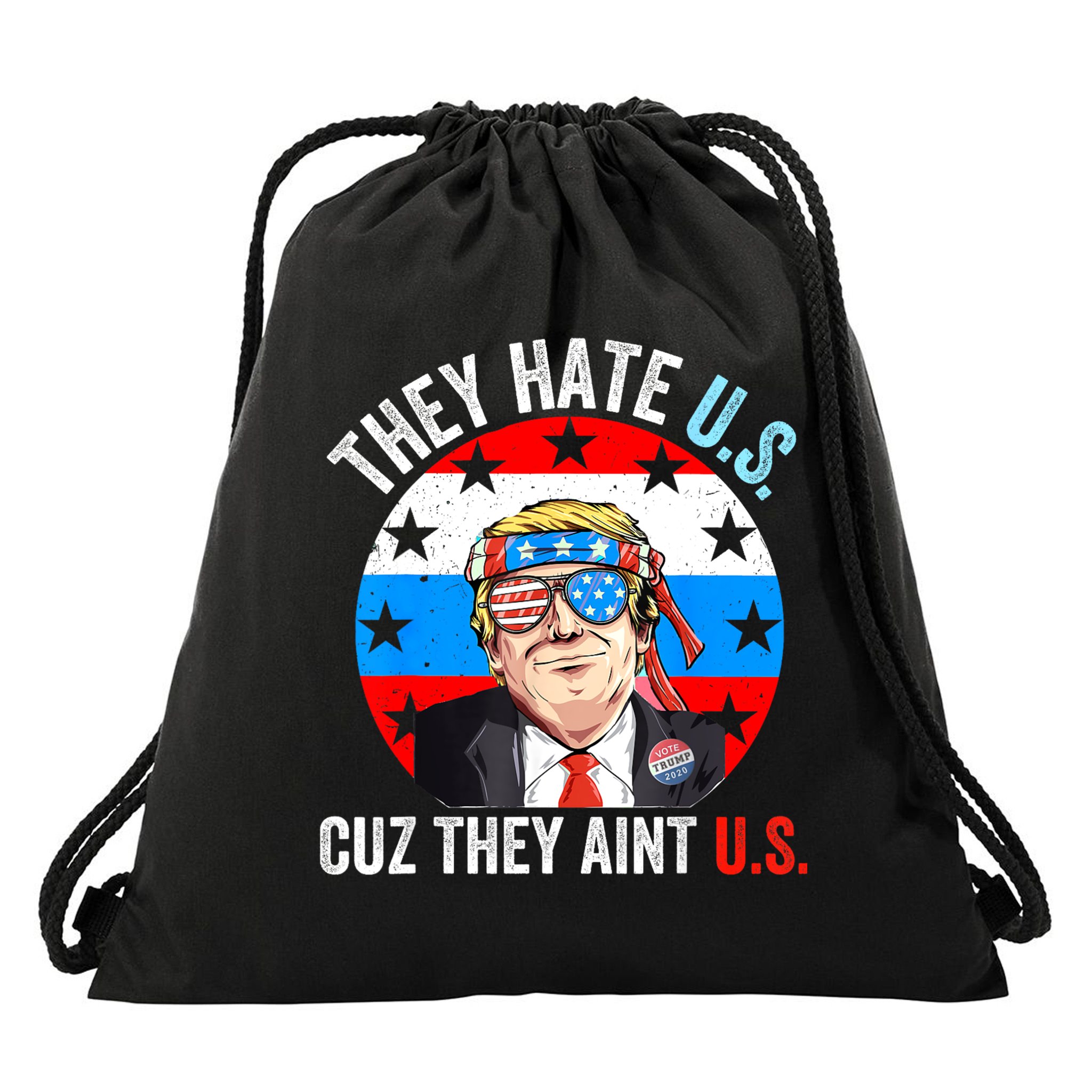 They Hate Us Cuz They Aint Us Funny 4th Of July USA Drawstring Bag