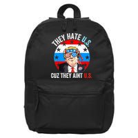 They Hate Us Cuz They Aint Us Funny 4th Of July USA 16 in Basic Backpack