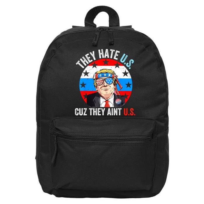 They Hate Us Cuz They Aint Us Funny 4th Of July USA 16 in Basic Backpack