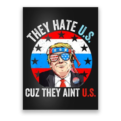 They Hate Us Cuz They Aint Us Funny 4th Of July USA Poster