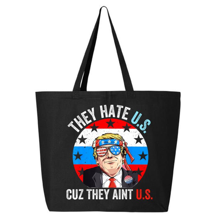 They Hate Us Cuz They Aint Us Funny 4th Of July USA 25L Jumbo Tote