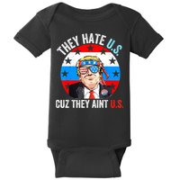They Hate Us Cuz They Aint Us Funny 4th Of July USA Baby Bodysuit
