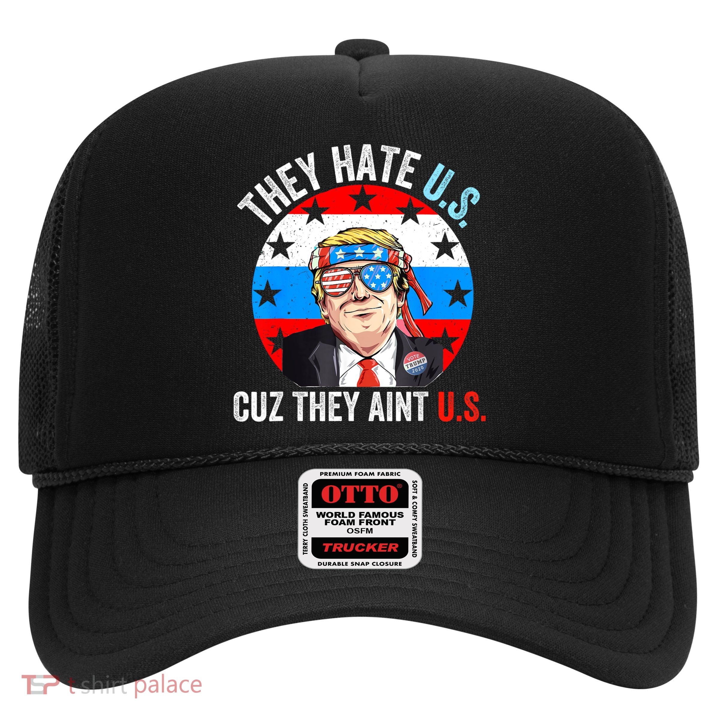 They Hate Us Cuz They Aint Us Funny 4th Of July USA Trucker Hat