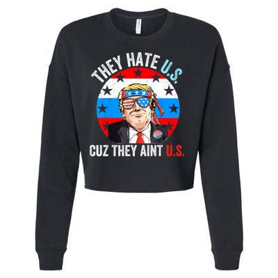 They Hate Us Cuz They Aint Us Funny 4th Of July USA Cropped Pullover Crew