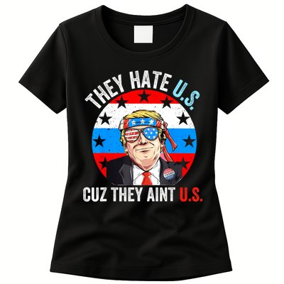 They Hate Us Cuz They Aint Us Funny 4th Of July USA Womens T-Shirt