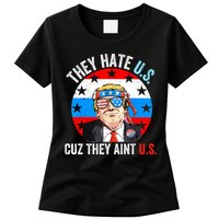 They Hate Us Cuz They Aint Us Funny 4th Of July USA Womens T-Shirt