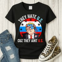 They Hate Us Cuz They Aint Us Funny 4th Of July USA Womens T-Shirt